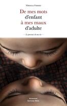 Couverture du livre « De mes mots d'enfant à mes maux d'adulte : Le parcours de ma vie » de Mireille Ferries aux éditions Editions Maia