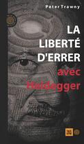 Couverture du livre « La liberté d'errer avec Heidegger » de Peter Trawny aux éditions Indigene