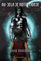Couverture du livre « Au-delà de notre monde Tome 1 : âme stellaire » de David Rousseau aux éditions Be Light