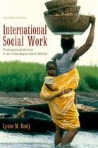 Couverture du livre « International Social Work: Professional Action in an Interdependent Wo » de Healy Lynne aux éditions Oxford University Press Usa