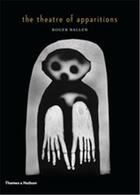 Couverture du livre « Roger ballen the theatre of apparitions » de Roger Ballen aux éditions Thames & Hudson