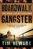Couverture du livre « BOARDWALK GANGSTER - THE REAL LUCKY LUCIANO » de Tim Newark aux éditions Griffin