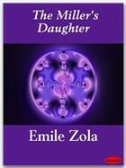 Couverture du livre « The Miller's Daughter » de Émile Zola aux éditions Ebookslib