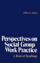 Couverture du livre « Perspectives on Social Group Work Practice » de Alissi Albert S aux éditions Free Press