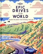 Couverture du livre « Epic drives of the world (édition 2017) » de  aux éditions Lonely Planet France