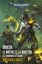 Couverture du livre « Warhammer 40.000 : Urdesh : le maître et la martyre » de Matthew Farrer aux éditions Black Library