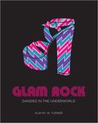 Couverture du livre « Glam rock ; dandies in the underworld » de Alwyn W. Turner aux éditions Victoria And Albert Museum