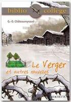 Couverture du livre « Le verger et autres nouvelles » de Georges-Olivier Chateaureynaud aux éditions Hachette Education