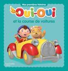 Couverture du livre « Oui-Oui et la course de voitures » de  aux éditions Hachette Jeunesse