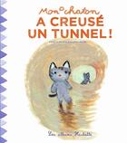 Couverture du livre « Mon chaton a creusé un tunnel ! » de Anne Gutman et Georg Hallensleben aux éditions Hachette Enfants