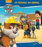 Couverture du livre « La Pat'Patrouille ; le festival du cinéma » de  aux éditions Hachette Jeunesse