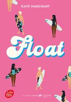 Couverture du livre « Float » de Kate Marchant aux éditions Le Livre De Poche Jeunesse