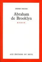 Couverture du livre « Abraham de Brooklyn » de Didier Decoin aux éditions Seuil