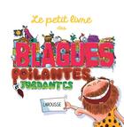 Couverture du livre « Le petit livre des blagues poilantes et tordantes » de  aux éditions Larousse