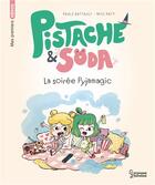 Couverture du livre « Pistache & Soda ; une soirée pyjamagique » de Miss Paty et Paule Battault aux éditions Larousse