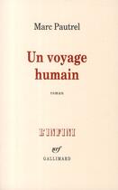 Couverture du livre « Un voyage humain » de Marc Pautrel aux éditions Gallimard