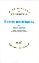 Couverture du livre « Écrits politiques » de John Dewey aux éditions Gallimard