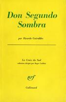 Couverture du livre « Don segundo sombra » de Ricardo Guiraldes aux éditions Gallimard