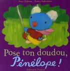 Couverture du livre « Pose ton doudou, Pénélope ! » de Anne Gutman et Georg Hallensleben aux éditions Gallimard-jeunesse