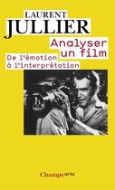 Couverture du livre « Analyser un film ; de l'émotion à l'interprétation » de Laurent Jullier aux éditions Flammarion