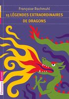 Couverture du livre « 15 légendes extraordinaires de dragons » de Francoise Rachmuhl aux éditions Flammarion Jeunesse