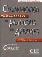 Couverture du livre « Communication progressive du français des affaires ; niveau inermédiaire » de Jean-Luc Penfornis aux éditions Cle International