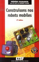 Couverture du livre « Construisons nos robots mobiles (2e édition) » de Frederic Giamarchi aux éditions Dunod