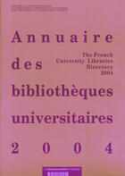 Couverture du livre « Annuaire des bibliothèques universitaires 2004 » de  aux éditions Documentation Francaise