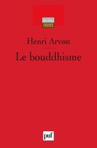 Couverture du livre « LE BOUDDHISME » de Henri Arvon aux éditions Puf