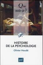 Couverture du livre « Histoire de la psychologie » de Olivier Houde aux éditions Que Sais-je ?