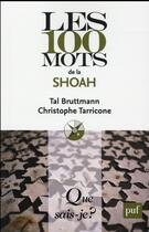 Couverture du livre « 100 mots de la Shoah » de Tal Bruttmann et Christophe Tarricone aux éditions Que Sais-je ?