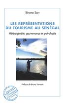 Couverture du livre « Les représentations du tourisme au Sénégal : hétérogénéité, gouvernance et polyphasie » de Birame Sarr aux éditions L'harmattan