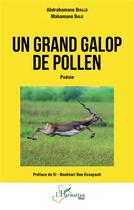 Couverture du livre « Un grand galop de pollen : Poésie » de Mahamane Balo et Abdrahamane Diallo aux éditions L'harmattan