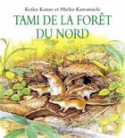 Couverture du livre « Tami de la forêt du nord » de Keiko Kanao aux éditions Ecole Des Loisirs