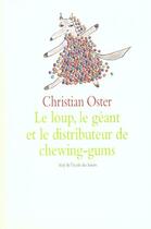 Couverture du livre « Le loup, le géant et le distributeur de chewing-gums » de Christian Oster et Sabine Laran aux éditions Ecole Des Loisirs