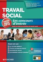 Couverture du livre « Travail social ; concours d'entrée ; 2015 » de Christine Bolou aux éditions Foucher