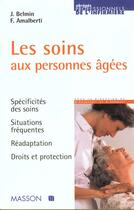 Couverture du livre « Les soins aux personnes agees » de Amalberti et Belmin aux éditions Elsevier-masson