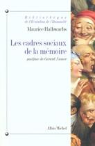 Couverture du livre « Bibliotheque de l'evolution de l'humanite - t08 - les cadres sociaux de la memoire » de Maurice Halbwachs aux éditions Albin Michel