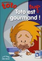 Couverture du livre « Les blagues de Toto t.14 ; Toto est trop gourmand » de Thierry Coppee aux éditions Albin Michel