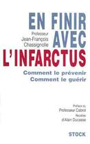 Couverture du livre « En finir avec l'infarctus - comment le prevenir comment le guerir » de Chassignolle/Cabrol aux éditions Stock