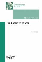 Couverture du livre « La constitution (3e édition) » de Michel Verpeaux aux éditions Dalloz