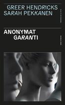 Couverture du livre « Anonymat garanti » de Sarah Pekkanen et Greer Hendricks aux éditions Presses De La Cite