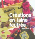 Couverture du livre « Creations en laine feutree - tome 1 - vol01 » de Pluvinage Catherine aux éditions Le Temps Apprivoise