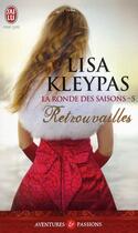 Couverture du livre « La ronde des saisons Tome 5 : retrouvailles » de Lisa Kleypas aux éditions J'ai Lu