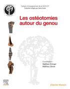 Couverture du livre « Les ostéotomies autour du genou » de Matthieu Ehlinger et Matthieu Ollivier et Jean-Noel Argenson aux éditions Elsevier-masson