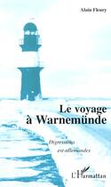 Couverture du livre « Le voyage à warnemünde ; digressions est-allemandes » de Alain Fleury aux éditions Editions L'harmattan