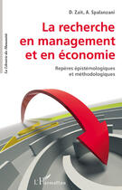 Couverture du livre « La recherche en management et en économie ; repères épistémologiques et méthodologiques » de D. Zait et A. Spalanzani aux éditions Editions L'harmattan