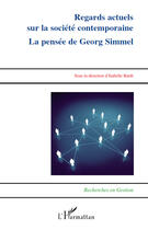 Couverture du livre « Regards actuels sur la société contemporaine ; la pensée de Georg Simmel » de Isabelle Barth aux éditions Editions L'harmattan