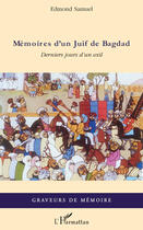 Couverture du livre « Mémoires d'un Juif de Bagdad ; derniers jours d'un exil » de Edmond Samuel aux éditions Editions L'harmattan