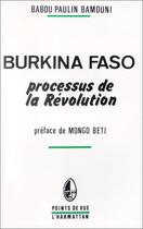 Couverture du livre « Burkina Faso ; processus de la révolution » de Babou Paulin Bamouni aux éditions Editions L'harmattan